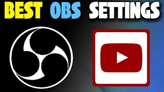 Best Settings For OBS Streaming On YouTube [upl. by Anirbaz]