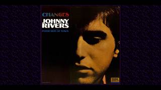 Johnny Rivers  Poor Side Of Town HQ [upl. by Fagaly792]