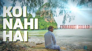 Koi Nahi Hai  New Hindi Christian Song 2019  Emmanuel Gollar  JudahPlows  Cover Song [upl. by Litha]