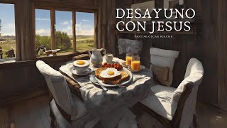 Desayuno con Jesus Pastor Evangelista Oscar Rieche [upl. by Ferri]