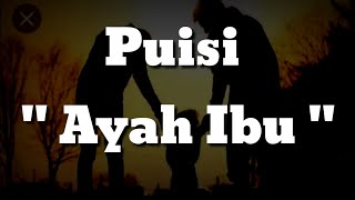 Puisi  Ayah dan Ibu ini bisa membuatmu menangis siapkan tisu sebelum menonton ya [upl. by Tedd917]