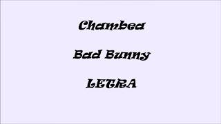 CHAMBEA BAD BUNNYLETRALYRICS [upl. by Houser]