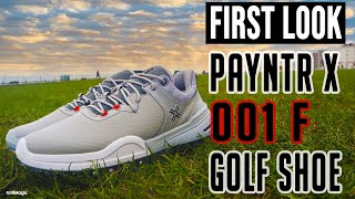 NEW PAYNTR X 001 F Golf Shoe  PAYNTR Golf First Look  GolfMagiccom [upl. by Osrit]