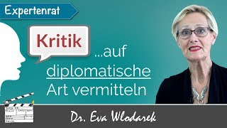 Kritik auf diplomatische Art – 7 wirkungsvolle Tipps mit denen Sie bei anderen mehr erreichen [upl. by Notsnorb]