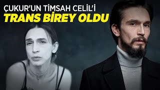 Çukurun Timsah Celili Ahmet Melih Yılmaz Trans Birey Oldu [upl. by Denny]