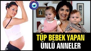 Tüp Bebek Yöntemiyle Hamile Kalan Ünlü Anneler [upl. by Joleen]