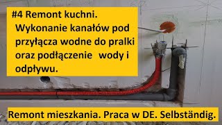 4 Remont kuchni Wykonanie kanałów pod przyłącza wodne do pralki oraz podłączenie wody i odpływu [upl. by Eelanej518]