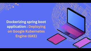 Dockerize spring boot application  deployment using Google Kubernetes Engine GKE [upl. by Einnaffit821]