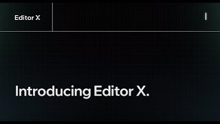 Introducing Editor X  Editor X [upl. by Euk]