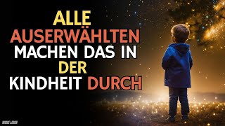 AUSERWÄHLTE  SIGNALS aus der Kindheit die zeigen dass Sie immer ein AUSERWÄHLTER waren [upl. by Nnylak]