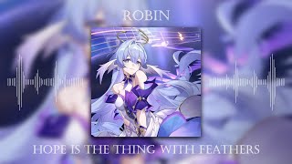 Robin Chevy  Hope Is the Thing With Feathers  Honkai Star Rail [upl. by Ttsepmet862]