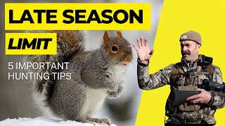 LATE SEASON SQUIRREL HUNT  WITH 5 IMPORTANT TIPS [upl. by Yrennalf182]