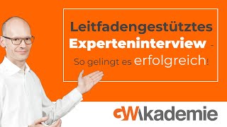 Leitfadengestütztes Experteninterview  So gelingt es erfolgreich [upl. by Buyse]