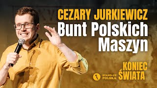 Cezary Jurkiewicz  Bunt Polskich Maszyn  Standup Polska [upl. by Assiren]