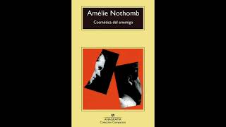 Cosmética del enemigo de Amélie Nothomb  Parte Final  Audiolibros voz humana [upl. by Profant897]