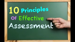 10 Principles of Effective Assessment [upl. by Hannej284]