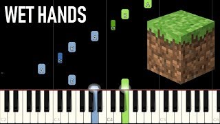 Minecraft  Wet Hands Piano Tutorial Synthesia [upl. by Norward]