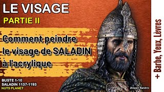 Tuto  Comment peindre le visage de Saladin  Buste Saladin 110  Partie 2 [upl. by Wan391]