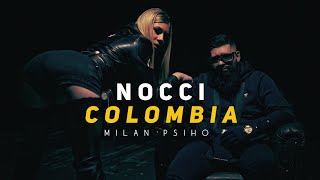 Milan Psiho  NOCCI COLOMBIA Official Video [upl. by Ewan987]