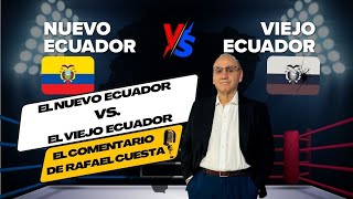 El Comentario de Rafael Cuesta Caputi quotEl Nuevo Ecuador vs El viejo Ecuadorquot [upl. by Ttergram]