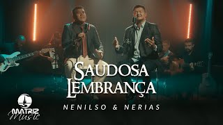 Nenilso e Nerias l Saudosa lembrança Clipe Oficial [upl. by Gustave]