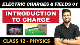 SANKALP  Class 12 Physics Chapter 1  Electric Charges and Fields 01  Introduction to Charge [upl. by Carnahan774]