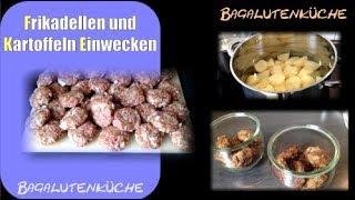 Frikadellen und Kartoffeln Einkochen [upl. by Nrevel826]