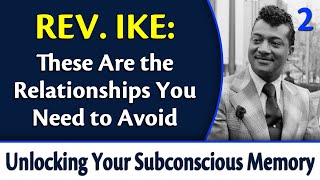 These Are the Relationships You Need to Avoid  Rev Ikes Unlocking Your Subconscious Memory Bank 2 [upl. by Ronoc]