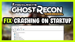 How to FIX Ghost Recon Wildlands Crashing  Not Launching [upl. by Anauqat]