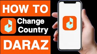 How to change country on daraz accountChange country on daraz accountUnique tech 55 [upl. by Stedman]