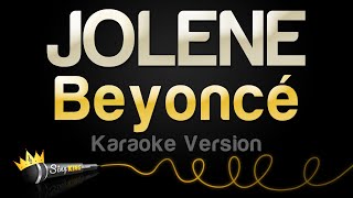 Beyoncé  JOLENE Karaoke Version [upl. by Nace]