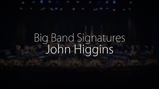 Big Band Signatures John Higgins  Concordia University Chicago Wind Symphony [upl. by Birkett]