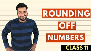 RULES FOR ROUNDING OFF NUMBERS  CLASS 11 [upl. by Tniassuot767]