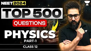 Top 500 Questions of Physics  Class 12  NEET 2024 [upl. by Yblocaj]