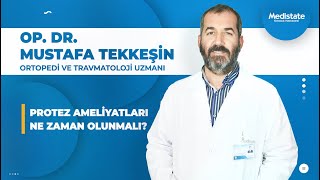 Protez Ameliyatı Ne Zaman Olunmalı  Op Dr Mustafa TEKKEŞİN [upl. by Barney52]