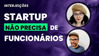 Startup Sem Funcionários A Estratégia Sustentável que Você Precisa Conhecer [upl. by Eux380]