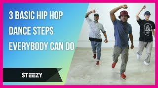 3 Basic Hip Hop Dance Steps Everybody Can Do  STEEZYCO [upl. by Annohs]