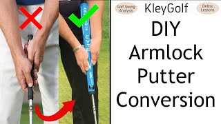 DIY Armlock Putter Conversion  How To Build One [upl. by Eduam472]