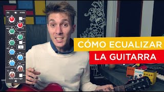 Cómo Ecualizar Una Guitarra Eléctrica  Sesionando [upl. by Mairhpe]