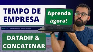 Calculando Tempo de Empresa no Excel DATADIF e CONCATENAR [upl. by Kaiulani]