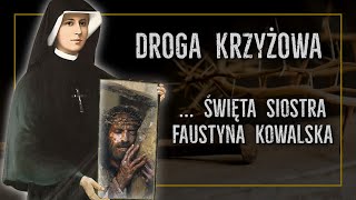 DROGA KRZYŻOWA  Święta Siostra Faustyna [upl. by Aaberg]