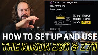 How To Set Up amp Use Your Nikon Z6ii amp Z7ii [upl. by Hole]