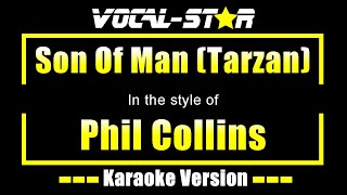 Phil Collins  Son Of Man Tarzan Karaoke Version with Lyrics HD VocalStar Karaoke [upl. by Claudell472]