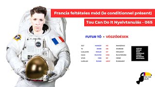 Francia feltételes mód le conditionnel présent – Tou Can Do It Nyelvtanulás – 065 [upl. by Fonz256]