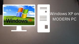 How To Install Windows XP on YOUR MODERN PC 2024 edition [upl. by Arraik]