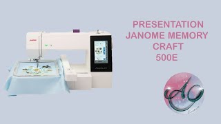 Présentation Janome Memory Craft 500e [upl. by Orvas]