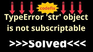 TypeError str object is not subscriptable [upl. by Publius989]