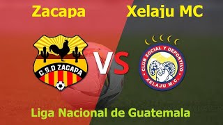 Zacapa vs Xelaju MC I Liga Nacional de Guatemala 2024 [upl. by Myrtie]