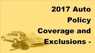 2017 Auto Policy Coverage and Exclusions  Learn to Read and Interpret Key Sections of Your Policy [upl. by Nosniv756]