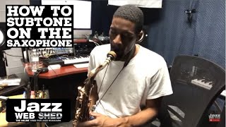 How To Subtone On The Saxophone [upl. by Aibar81]